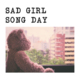 Sad Girl Song Day